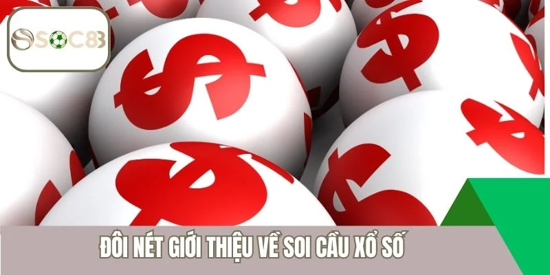 Đôi nét giới thiệu về soi cầu xổ số