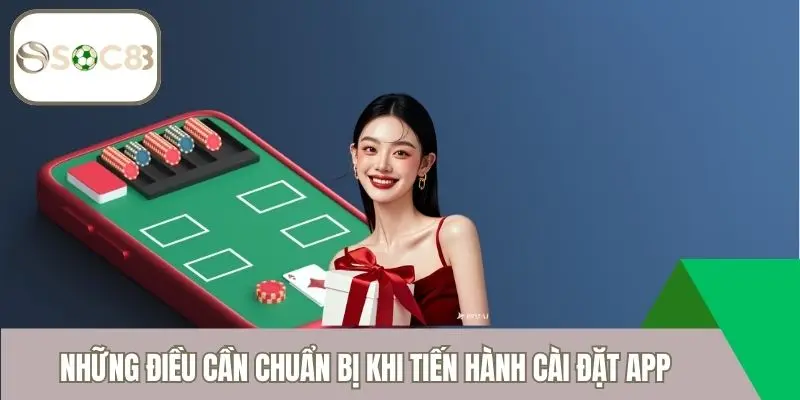 Những điều cần chuẩn bị khi tiến hành cài đặt App